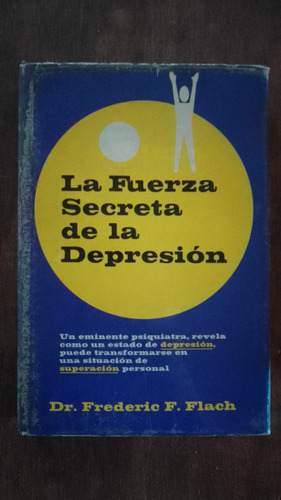 La Fuerza Secreta De La Depresion Frederic F Flach 