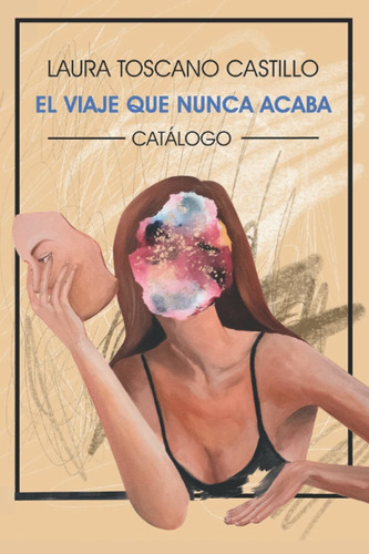 Libro El Viaje Que Nunca Acaba: Catálogo (spanish Edi Lrf