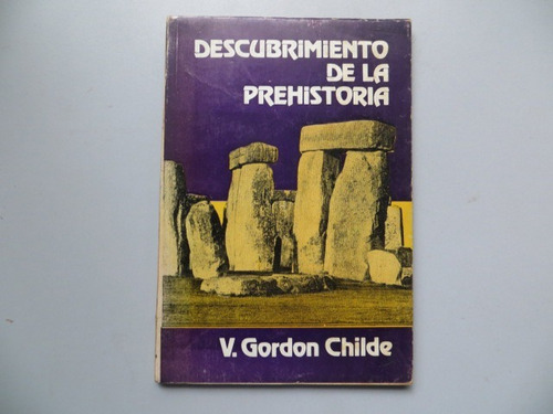 Descubrimiento De La Prehistoria V. Gordon Childe