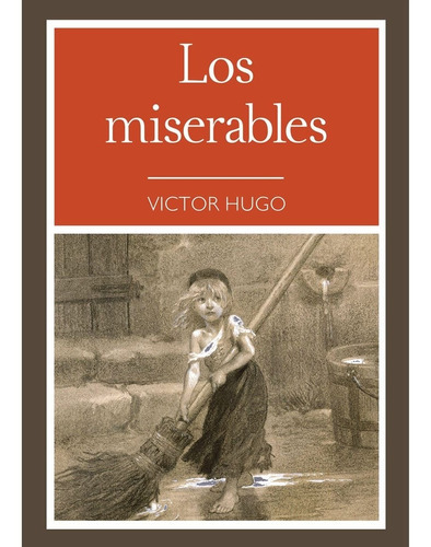 Los Miserables, De Victor Hugo. Grupo Editorial Tomo En Español