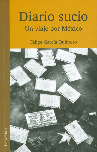 Diario sucio. Un viaje por México, de Felipe García Quintero. Serie 9585664111, vol. 1. Editorial Silaba Editores, tapa blanda, edición 2018 en español, 2018