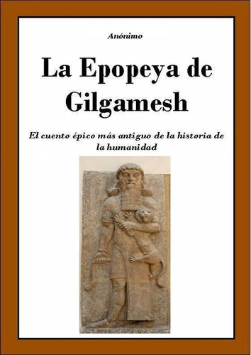 Libro La Epopeya De Gilgamesh - Javier Galvez