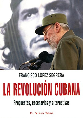 Libro La Revolucion Cubana Propuestasescenarios De Lopez Seg