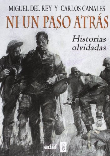 Ni Un Paso Atras Historias Olvidadas, De Miguel Del Rey - Carlos Canales. Editorial Edaf, Tapa Blanda, Edición 1 En Español