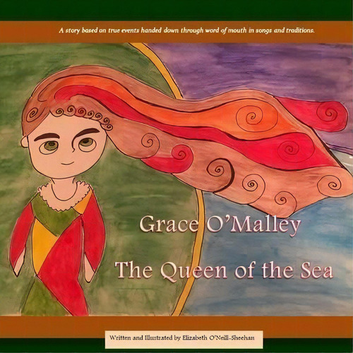 Grace O'malley: The Queen Of The Sea, De Elizabeth O'neill-sheehan. Editorial Elizabeth Oneill Sheehan, Tapa Blanda En Inglés