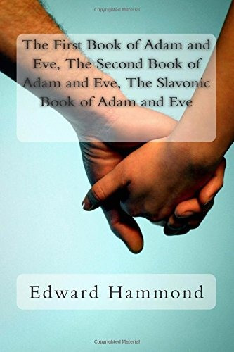 The First Book Of Adam And Eve, The Second Book Of Adam And 