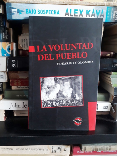 La Voluntad Del Pueblo - Eduardo Colombo - Utopia Libertaria