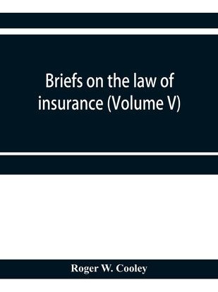 Libro Briefs On The Law Of Insurance (volume V) - Roger W...