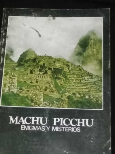 Machu Picchu Enigmas Y Misterios
