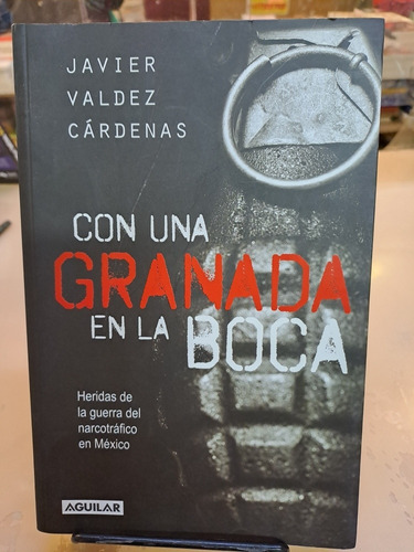 Con Una Granada En La Boca - Javier Valdez - Aguilar