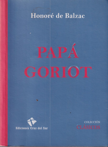 Papa Goriot Honore De Balzac Cruz Del Sur 