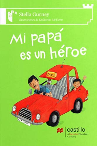 Mi Papa Es Un Heroe, De Gurney, Stella. Editorial Macmillan Castillo, Tapa Rustica En Español