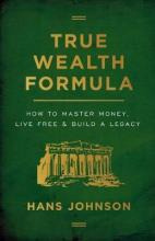 Libro True Wealth Formula : How To Master Money, Live Fre...