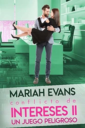 Conflicto De Intereses Ii Un Juego Peligroso -..., De Evans, Mariah. Editorial Independently Published En Español