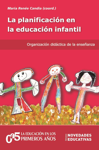 Planificacion En La Educacion Infantil, La. 0 5 Años, De Ca