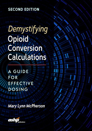 Libro: Demystifying Opioid Conversion Calculations: A Guide