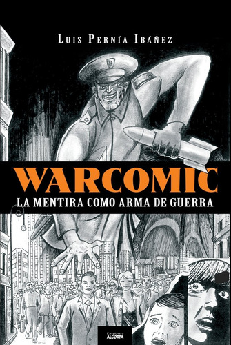 Warcomic: La Mentira Como Arma De Guerra, De , Pernía Ibañez, Luis. Editorial Ediciones Algorfa, Tapa Dura En Español