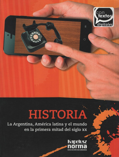 Historia: La Argentina, America Latina Y El Mundo En La Prim