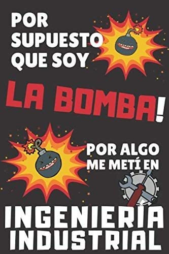 Libro: Por Supuesto Que Soy La Bomba! Por Algo Me Metí En In