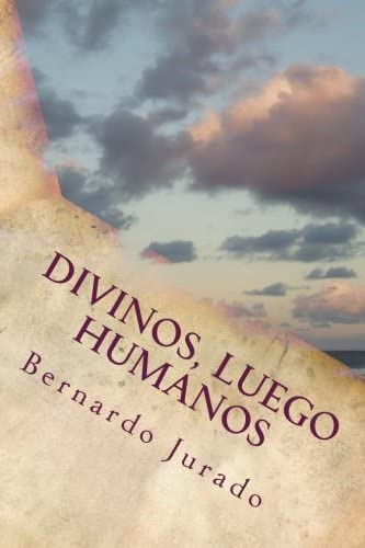 Libro: Divinos, Luego Humanos: En 500 Palabras (spanish Edit