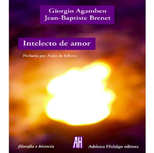 Libro - Intelecto De Amor - Agamben, Giorgio   Y Br Jean Ba