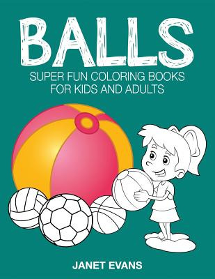 Libro Balls: Super Fun Coloring Books For Kids And Adults...