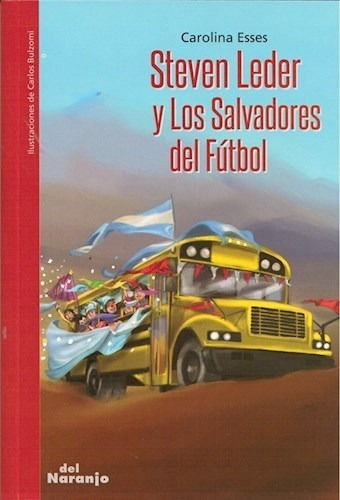 Steven Leder Y Los Salvadores Del Futbol - Libro Del Naranjo