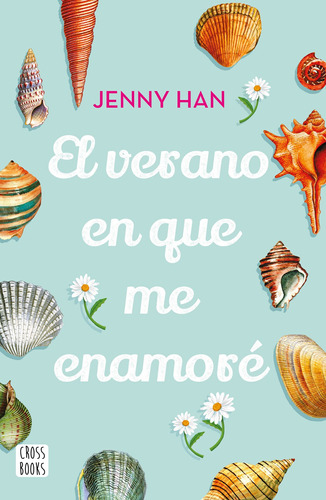 El verano en que me enamoré, de Han, Jenny. Serie Crossbooks Editorial Destino Infantil & Juvenil México, tapa blanda en español, 2020