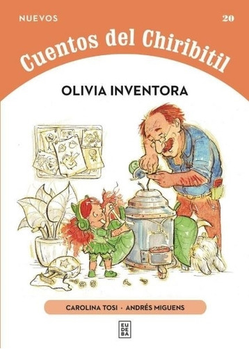 Olivia Inventora - Cuentos Del Chiribitil, De Tosi, Carolina. Editorial Eudeba, Tapa Blanda En Español