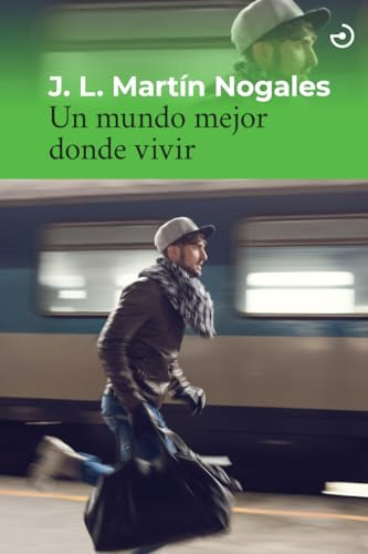 Un Mundo Mejor Donde Vivir - Martin Nogales J L 