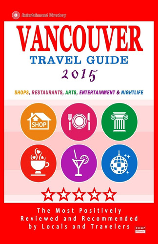 Libro: Vancouver Travel Guide 2015: Shops, Restaurants, And