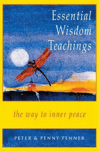 Essential Wisdom Teachings : The Way To Inner Peace, De Peter Fenner. Editorial Hays (nicolas) Ltd ,u.s. En Inglés