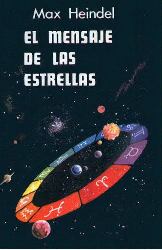 El Mensaje De Las Estrellas, De Heindel, Max. Editorial Luis Cárcamo, Editor, Tapa Blanda En Español