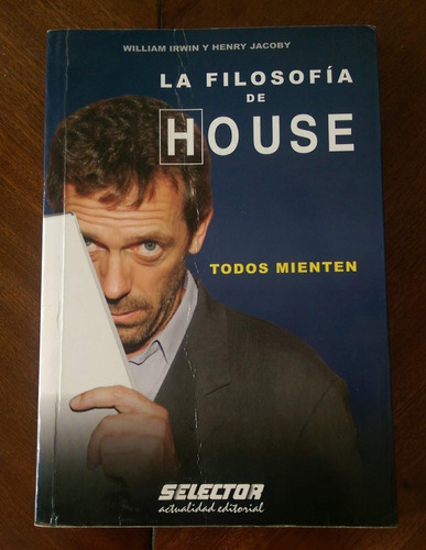 La Filosofia De House. Todos Mienten