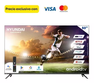 Televisor Hyundai 50 Smart 4k Android By Google