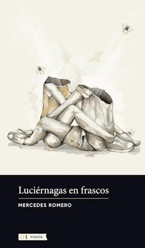 Luciernagas En Frascos  - Mercedes  Romero 