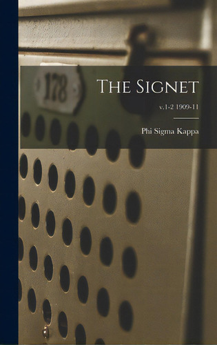 The Signet; V.1-2 1909-11, De Phi Sigma Kappa. Editorial Legare Street Pr, Tapa Dura En Inglés