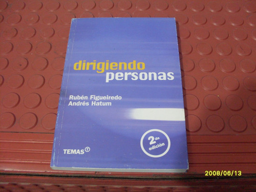 Libro:  Dirigiendo Personas  Ruben Figueiredo/andres Hatum