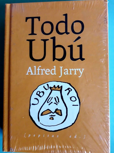 Todo Ubú. Alfred Jarry. Pepitas De Calabaza. Nuevo