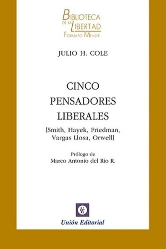 Cinco Pensadores Liberales - Julio Cole