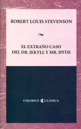 El Extraño Caso Del Dr. Jekyll Y Mr. Hyde Stevenson  Colihue