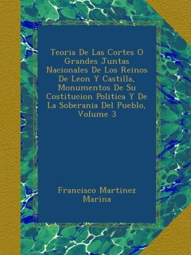 Libro: Teoria De Las Cortes O Grandes Juntas Nacionales De