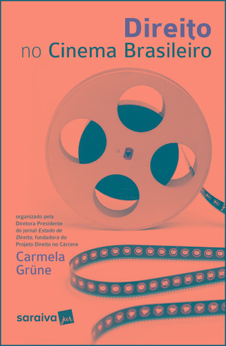 Direito no cinema brasileiro - 1ª edição de 2017, de Grüne, Carmela. Editora Saraiva Educação S. A., capa mole em português, 2017