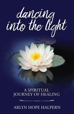 Libro Dancing Into The Light: A Spiritual Journey Of Heal...