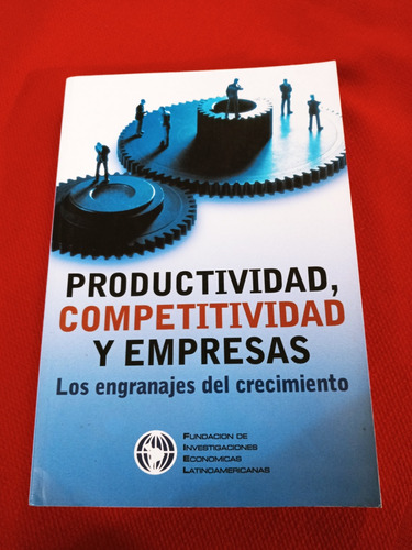 Productividad, Competitividad Y Empresas - Fiel