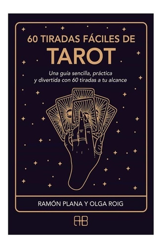 Imagen 1 de 1 de Libro 60 Tiradas Fáciles De Tarot - Ramón Plana Y Olga Roig
