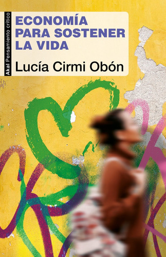 Economia Para Sostener La Vida, De Lucia Cirmi Obon. Editorial Akal En Español