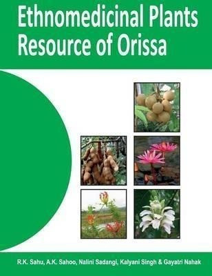 Ethno Medicinal Plant Resources Of Orissa: Volume 1 - A. ...