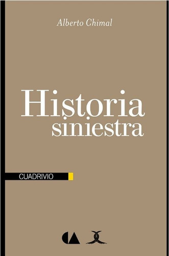 Historia Siniestra, De Chimal, Alberto. Editorial Ediciones Cuadrivio En Español