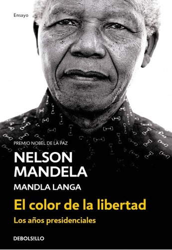 El Color De La Libertad. Los Años Presidenciales - Nelson Ma